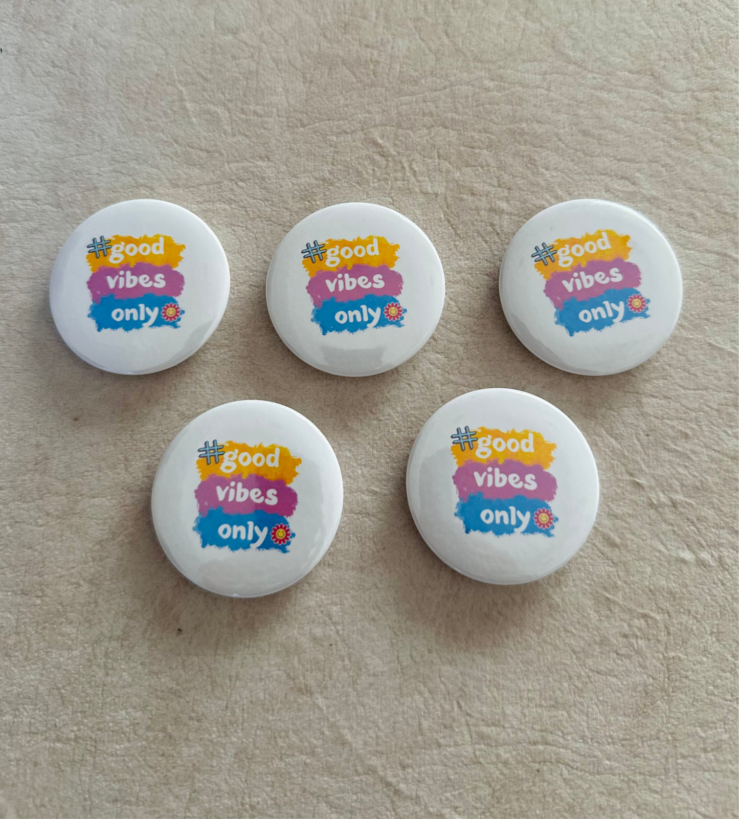 Good vibes only| Button badges 5 pieces